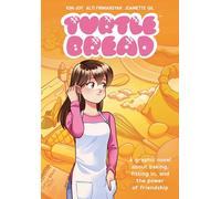 Turtle Bread: A Graphic Novel About Baking, Fitting In, and the Power of Friendship
