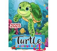 Turtle Coloring Book 2025: Immersing 50 Turtle Coloring Designers For Kids | Unleash Creativity | Perfect Gifts