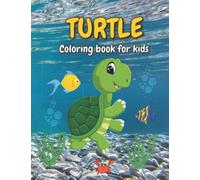 Turtle Coloring Book For Kids: Cute and fun coloring pages with sea turtles, activity book for kids and turtle lovers.