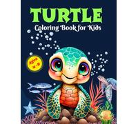 Turtle Coloring Book for Kids: Explore the Ocean Wonders a Journey with Adorable Turtles for Kids Ages 4-8