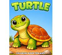 Turtle Coloring Book for Kids: Fun, Cute and Easy Turtle Pages with Bold Outlines, Simple Scenes for Kids