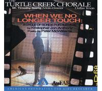 Turtle Creek Chorale - When We No Longer Touch