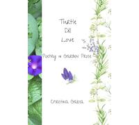 Turtle Dill Love: Poetry and Garden Prose