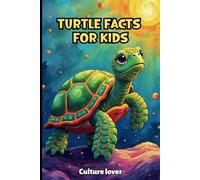Turtle Facts for Kids: Discover More Than 200 Fascinating Insights