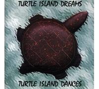 Turtle Island Dreams - Turtle Island Dances