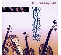 Turtle Island String Quartet - Who Do We Think We Are