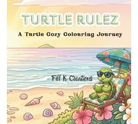 Turtle Rulez: A Turtle's Cozy Colouring Journey