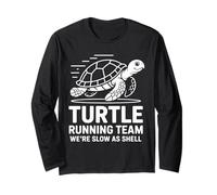 Turtle Running Team We're Slow As Shell Long Sleeve T-Shirt