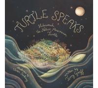 Turtle Speaks: Hahnunah the Native American Turtle
