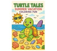 Turtle Tales: Summer Vacation Coloring Fun: A cute summer-themed coloring book for kids ages 3-6 featuring turtles, sea creatures, and beach adventures