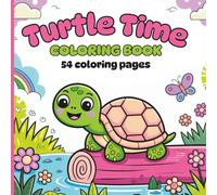 Turtle Time Coloring Book: Cute and Friendly Turtle Illustrations to Color
