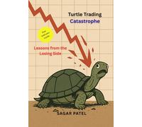 Turtle Trading Catastrophe: Lessons from the Losing Side