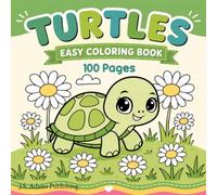 Turtles Easy Coloring Book for Kids: 50 Cute Turtle Coloring Pages with Bold, Simple Designs for All Ages, Boys and Girls