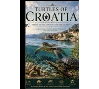 Turtles of Croatia: The turtle tribe field guide