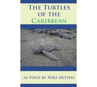 Turtles of the Caribbean as told by Niki Aktipis