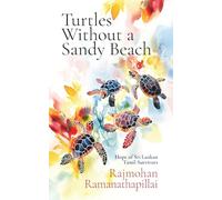 Turtles Without a Sandy Beach: Hope of Sri Lankan Tamil Survivors