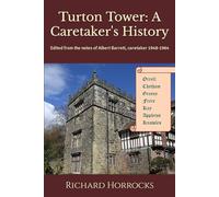 Turton Tower: A Caretaker's History: Edited from the notes of Albert Barrett, caretaker 1948-1964