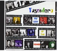 Tuscadero - My Way Or the Highway