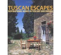 Tuscan Escapes: Inspirational Homes in Tuscany and Umbria