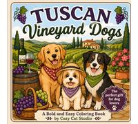 Tuscan Vineyard Dogs: Bold & Easy Coloring Book for Adults Featuring Adorable Golden Retrievers in Scenic Italian Vineyards (Cozy Dog Universe)
