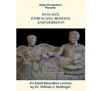 Tuscany: Etruscans, Romans and Germans