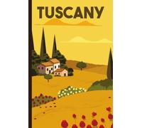 Tuscany: Notebook, Journal, Travel Diary | Gifts for Italian Lovers