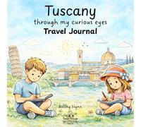 Tuscany Through My Curious Eyes - Travel Journal