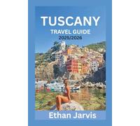 TUSCANY TRAVEL GUIDE 2025/2026: Discover Florence, Siena, Chianti, and Beyond with Local Secrets, Itineraries, Food & Wine Tips, and Practical Travel Hacks (The Traveler's Companion)