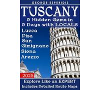 Tuscany Travel Guide Book 2: A Complete Guide to Lucca, Pisa, San Gimignano, Siena and Arezzo (Italy with George.)