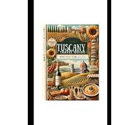 TUSCANY TRAVEL GUIDE (ROME FOOD TOUR 2025-2026): Explore The Best of Northern and Southern Region Italy (full color Vacation)