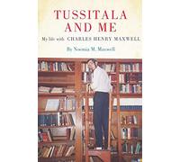 Tussitala and Me: My Life with Charles Henry Maxwell