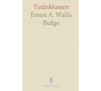 Tutânkhamen: Amenism, Atenism and Egyptian Monotheism; With Hieroglyphic Texts of Hymns to Amen and Aten, Translation and Illustrations