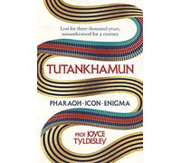 Tutankhamun - Pharaoh, Icon, Enigma: Lost for three thousand years, misunderstood for a century