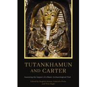 Tutankhamun and Carter : Assessing the Impact of a Major Archaeological Find