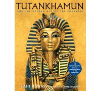 Tutankhamun and the Golden Age of the Pharaohs