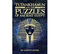 Tutankhamun and the Puzzles of Ancient Egypt: 7 (Sirius Classic Conundrums)