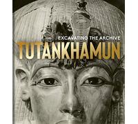Tutankhamun: Excavating the Archive