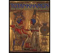 Tutankhamun: His Tomb and Its Treasures