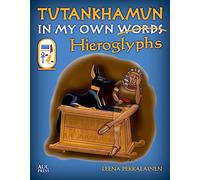 Tutankhamun: In My Own Hieroglyphs
