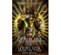 Tutankhamun - The Curse Behind the Golden Mask: Ending the Curse: The Last Stand Against a Timeless Pharaohs Curse: Love, Sacrifice, and Redemption, A ... and Power (Gypt: Gods of the Golden Sands)
