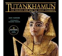 Tutankhamun: The Golden King and the Great Pharaohs