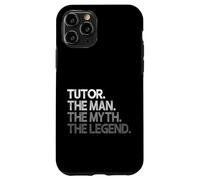 Tutor Gift The Man Myth Legend Case for iPhone 11 Pro