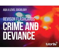 tutor2u AQA A Level Sociology Crime & Deviance: Revision Flashcards