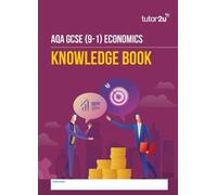 tutor2u AQA GCSE (9-1) Economics Knowledge Book