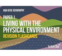 tutor2u AQA GCSE Geography Paper 1 Living with the Physical Environment Revision Flashcards