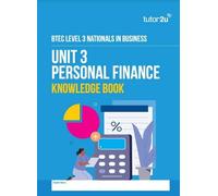 tutor2u BTEC National Business Unit 3: Knowledge Book (Personal Finance)