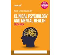 tutor2u Clinical Psychology and Mental Health Study Book for AQA A-Level Psychology - 2025 Edition