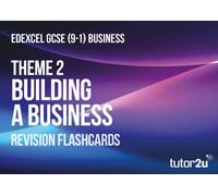 tutor2u Edexcel GCSE Business Revision Flashcards for Theme 2: Building a Business