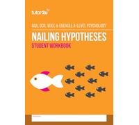 tutor2u Nailing Hypotheses Student Workbook for A-Level Psychology (Suitable for AQA, Edexcel, OCR & WJEC)