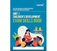 tutor2u Unit 1 Children's Development Exam Skills Book for AAQ BTEC National in Early Childhood Development